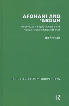 portada afghani and 'abduh: an essay on religious unbelief and political activism in modern islam (en Inglés)