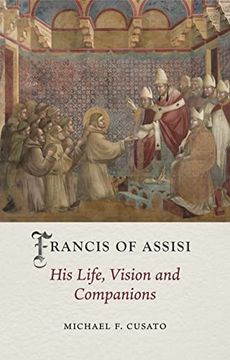 portada Francis of Assisi: His Life, Vision and Companions (Medieval Lives) (en Inglés)