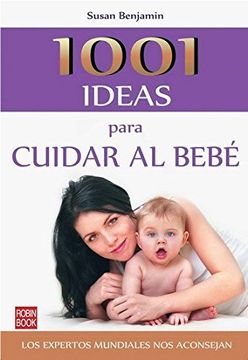 portada 1001 Ideas Para Cuidar Al Bebé (in Spanish)