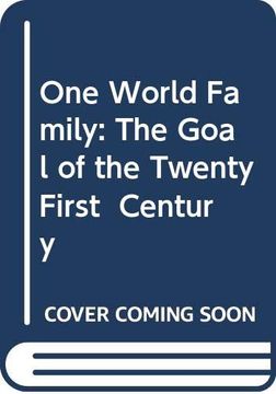 portada One World Family the Goal of the Twenty First Century the Goal of the Twenty First Century