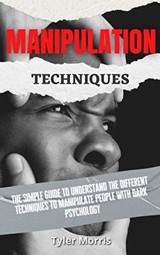 portada Manipulation Techniques: The Simple Guide to Understand the Different Techniques to Manipulate People With Dark Psychology (en Inglés)