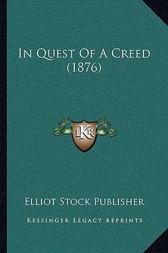 portada in quest of a creed (1876) (en Inglés)