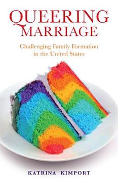 portada Queering Marriage: Challenging Family Formation in the United States (en Inglés)