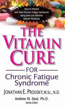 portada The Vitamin Cure for Chronic Fatigue Syndrome: How to Prevent and Treat Chronic Fatigue Syndrome Using Safe and Effective Natural Therapies (en Inglés)