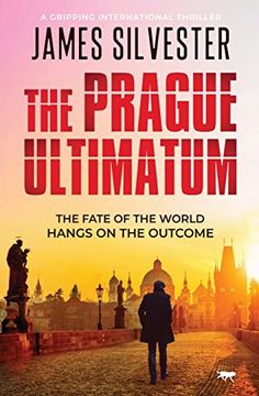 portada The Prague Ultimatum: A Gripping International Thriller: 2 (The Prague Thrillers) (in English)