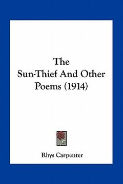 portada the sun-thief and other poems (1914) (en Inglés)