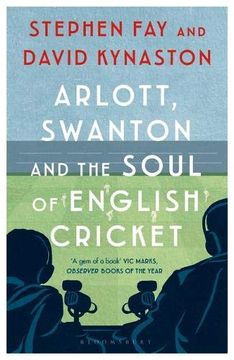 portada Arlott, Swanton and the Soul of English Cricket 