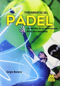 portada Fundamentos del Pádel. Los Secretos de un Entrenamiento Eficaz Para Deportistas (Deportes) (in Spanish)