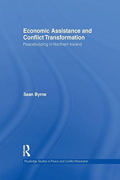 portada Economic Assistance and Conflict Transformation: Peacebuilding in Northern Ireland (en Inglés)