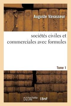 portada Traité Des Sociétés Civiles Et Commerciales Avec Formules (en Francés)