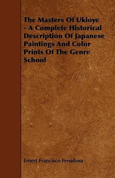 portada the masters of ukioye - a complete historical description of japanese paintings and color prints of the genre school