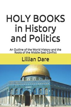 portada HOLY BOOKS in History and Politics: An Outline of the World History and the Roots of the Middle East Conflict (en Inglés)