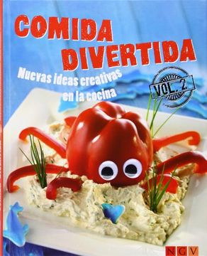 portada Comida Divertida Nuevas Ideas Creativas en la Cocina 2 (in Spanish)