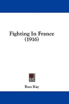 portada fighting in france (1916) (en Inglés)