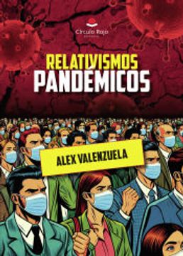 portada Relativismos Pandémicos de Alex Valenzuela(Grupo Editorial Círculo Rojo sl)