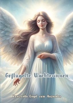 portada Geflügelte Wächterinnen: Kunstvolle Engel zum Ausmalen (en Alemán)