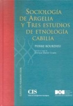 portada Sociología de Argelia y Tres Estudios de Etnología Cabilia: 6 (Clásicos del Pensamiento Social (Cis)) (in Spanish)