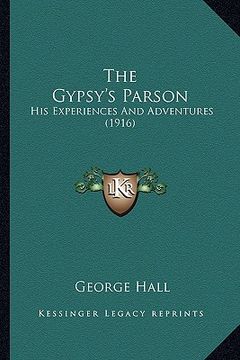 portada the gypsy's parson: his experiences and adventures (1916)