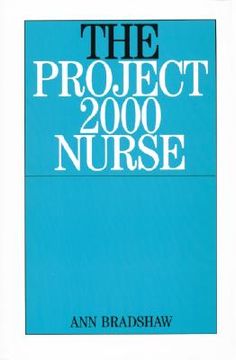 portada the project 2000 nurse: the remaking of british general nursing 1978-2000 (en Inglés)