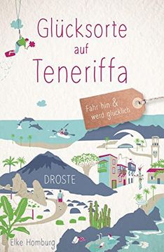 portada Glücksorte auf Teneriffa: Fahr hin und Werd Glücklich (en Alemán)