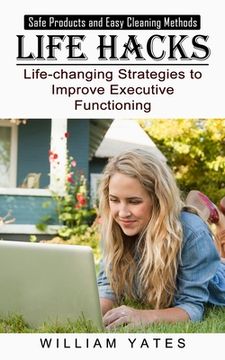 portada Life Hacks: Safe Products and Easy Cleaning Methods (Life-changing Strategies to Improve Executive Functioning)