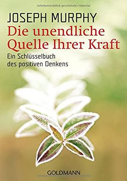 portada Die Unendliche Quelle Ihrer Kraft: Ein Schlüsselbuch des Positiven Denkens (in German)