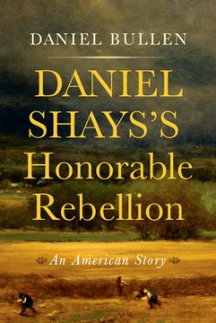 portada Daniel Shays's Honorable Rebellion: An American Story (en Inglés)