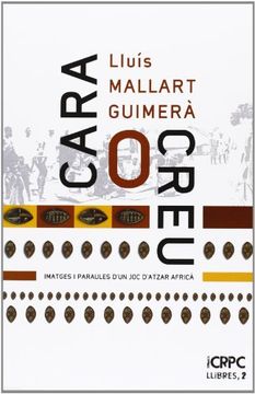 portada Cara o creu: Imatges i paraules d’un joc d’atzar africà (Publicacions de l'ICRPC) (in Spanish)