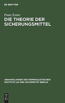 portada Die Theorie der Sicherungsmittel (Abhandlungen des Kriminalistischen Instituts an der Universi) (en Alemán)