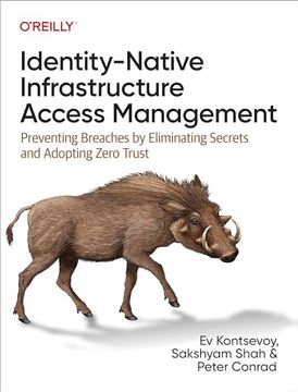portada Identity-Native Infrastructure Access Management: Preventing Breaches by Eliminating Secrets and Adopting Zero Trust (en Inglés)