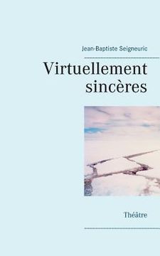 portada Virtuellement sincères: Théâtre (en Francés)