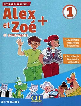 portada Alex et zoé + et Compagnie. Méthode de Français. Niveau 1. Livre de L'élève. Per la Scuola Elementare. Con Cd-Rom (in French)