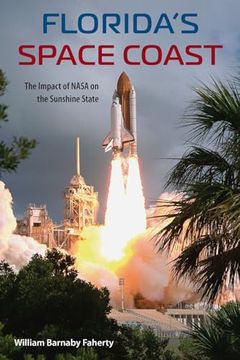 portada Florida's Space Coast: The Impact of Nasa on the Sunshine State (Florida History and Culture) (en Inglés)