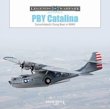 portada Pby Catalina: Consolidated's Flying Boat in Wwii (Legends of Warfare: Aviation, 58) 