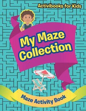 portada My Maze Collection - Maze Activity Book (en Inglés)