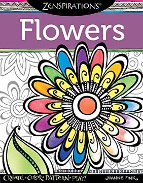 portada Zenspirations(Tm) Coloring Book Flowers: Create, Color, Pattern, Play! (en Inglés)