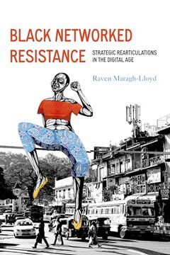 portada Black Networked Resistance: Strategic Rearticulations in the Digital age (en Inglés)
