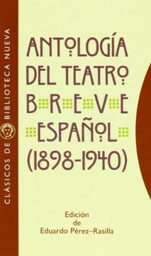 portada Antologia Del Teatro Breve Espanol, 1898-1940 (CláSicos De Biblioteca Nueva) (in Spanish)