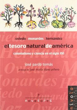 portada El tesoro natural de América. Oviedo, Monardes, Hernández. (Novatores) (in Spanish)