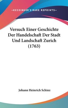 portada Versuch Einer Geschichte Der Handelschaft Der Stadt Und Landschaft Zurich (1763) (en Alemán)