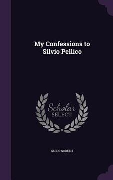 portada My Confessions to Silvio Pellico (in English)