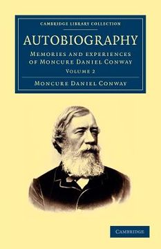 portada Autobiography 2 Volume Set: Autobiography: Memories and Experiences of Moncure Daniel Conway: Volume 2 (Cambridge Library Collection - North American History) (en Inglés)