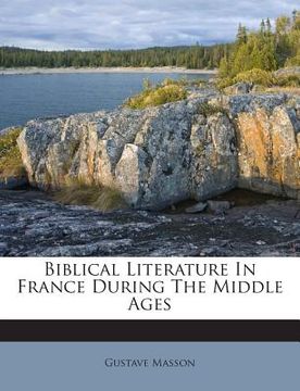 portada Biblical Literature in France During the Middle Ages (en Inglés)