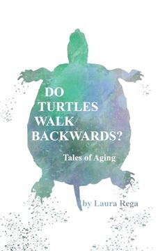portada Do Turtles Walk Backwards?: Tales of Aging (en Inglés)