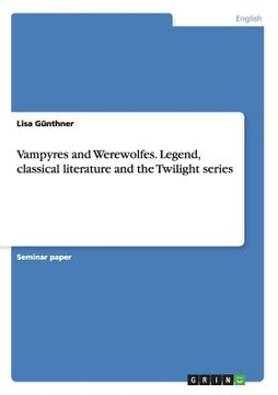 portada Vampyres and Werewolfes. Legend, classical literature and the Twilight series (en Inglés)