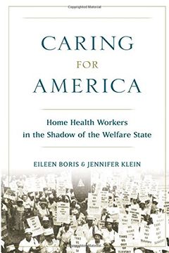 portada Caring for America: Home Health Workers in the Shadow of the Welfare State 