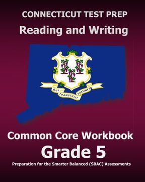 portada CONNECTICUT TEST PREP Reading and Writing Common Core Workbook Grade 5: Preparation for the Smarter Balanced (SBAC) Assessments