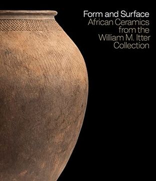 portada Form and Surface: African Ceramics from the William M. Itter Collection (en Inglés)