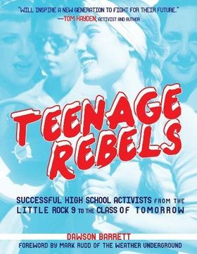 portada Teenage Rebels: Stories of Successful High School Activists, From the Little Rock 9 to the Class of Tomorrow (Comix Journalism) (en Inglés)
