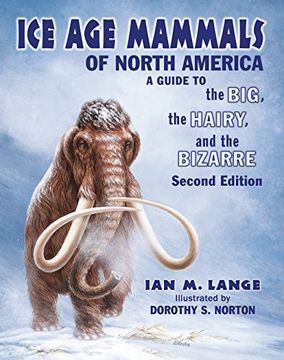 portada Ice Age Mammals of North America: A Guisd to the Big, the Hairy, and the Bizarre (en Inglés)